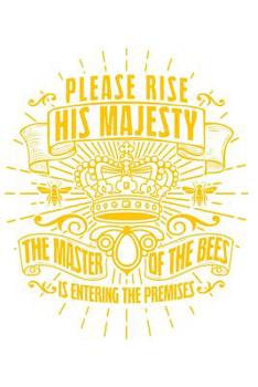 His Majesty the Beekeeper: Notebook for Beekeeping apiary apiarist bee lover 6x9 in dotted