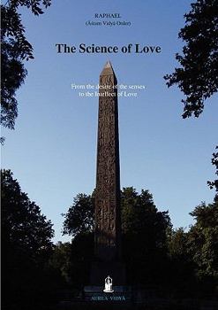 Paperback The Science of Love: From the Desire of the Senses to the Intellect of Love Book