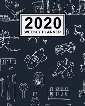 Science Weekly Planner 2020: Science 2020 Daily, Weekly & Monthly Calendar Planner | January to December | 110 Pages (8x10)