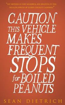 Paperback Caution: This Vehicle Makes Frequent Stops For Boiled Peanuts Book