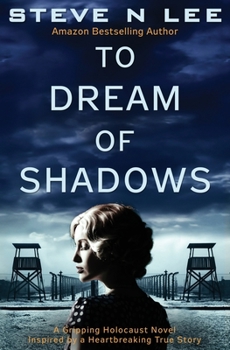 Paperback To Dream of Shadows: A Gripping Holocaust Novel Inspired by a Heartbreaking True Story Book