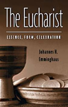 Paperback The Eucharist: Essence, Form, Celebration: Second Revised Edition Book