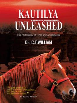 Paperback Kautilya Unleashed: The Philosophy of HRD and Arthashastra Book