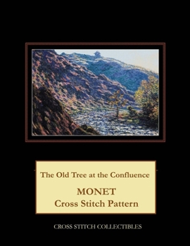 Paperback The Old Tree at the Confluence: Monet Cross Stitch Pattern [Large Print] Book
