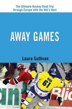Paperback Away Games: The Ultimate Hockey Road Trip through Europe with the NHL's Best Book