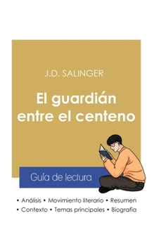 Paperback Guía de lectura El guardián entre el centeno de Salinger (análisis literario de referencia y resumen completo) [Spanish] Book