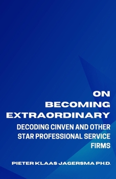 Paperback On Becoming Extraordinary: Decoding Cinven and other Star Professional Service Firms Book