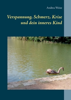 Paperback Verspannung, Schmerz, Krise und dein inneres Kind [German] Book