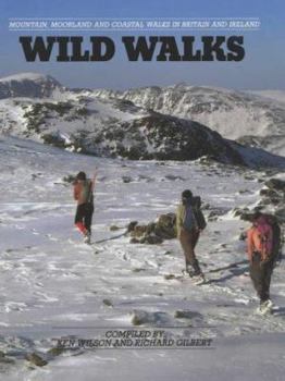 Hardcover Wild Walks : Mountain, Moorland and Coastal Walks in Britain and Ireland Book
