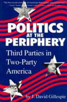 Paperback Politics at the Periphery: Third Parties in Two-Party America Book