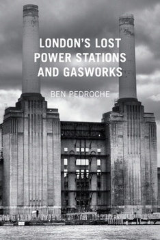 Paperback London's Lost Power Stations and Gasworks Book