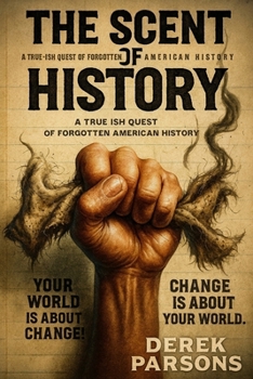Paperback Scent of History: A True-ish Quest of Forgotten American History Book