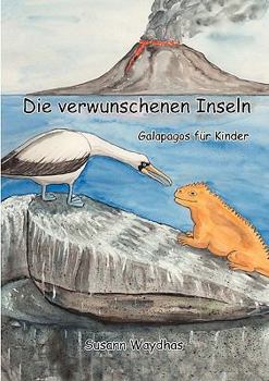 Paperback Die verwunschenen Inseln: Galapagos für Kinder [German] Book