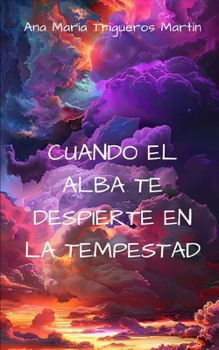 Cuando el alba te despierte en la tempestad (Spanish Edition)