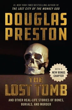Paperback The Lost Tomb: And Other Real-Life Stories of Bones, Burials, and Murder Book