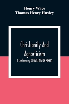 Christianity And Agnosticism: A Controversy