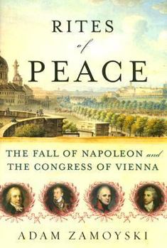 Hardcover Rites of Peace: The Fall of Napoleon and the Congress of Vienna Book