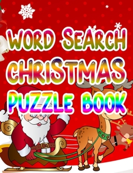 WORD SEARCH CHRISTMAS PUZZLE BOOK: Holiday Fun for Adults and Kids