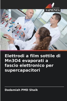 Paperback Elettrodi a film sottile di Mn3O4 evaporati a fascio elettronico per supercapacitori [Italian] Book