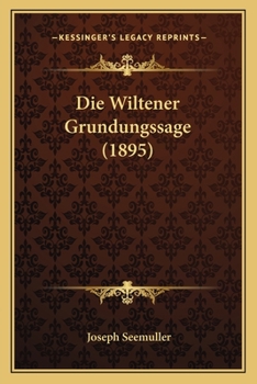Paperback Die Wiltener Grundungssage (1895) [German] Book