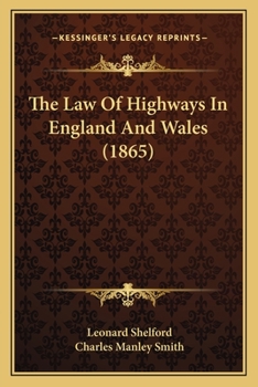 Paperback The Law Of Highways In England And Wales (1865) Book