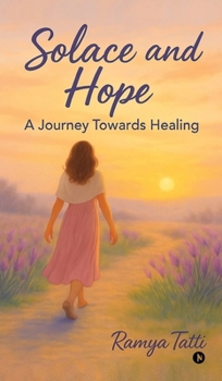 Hardcover Solace and Hope: A Journey Towards Healing Book