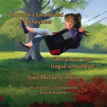 Paperback I Thought I Swallowed a Honeybee * Pensé que me tragué una abeja Book