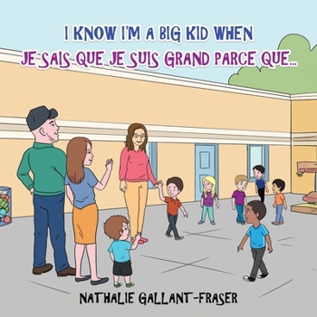 I Know I'm a Big Kid When - Je sais que je suis grand parce que... (French Edition)