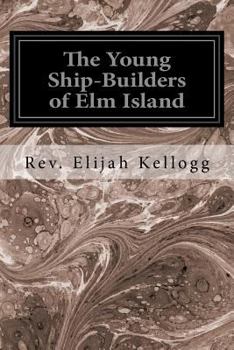 Paperback The Young Ship-Builders of Elm Island Book