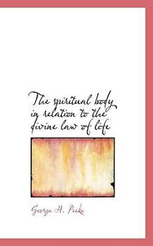 The Spiritual Body in Relation to the Divine Law of Life