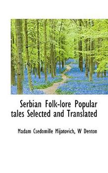 Paperback Serbian Folk-Lore Popular Tales Selected and Translated Book