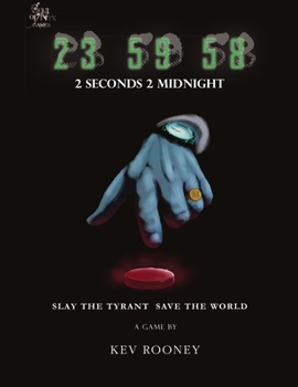 Paperback 23 59 58: 2 Seconds 2 Midnight: Slay the Tyrant; Save the World Book