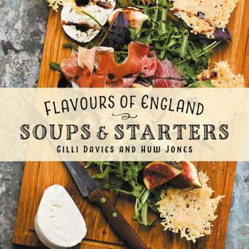 Hardcover Flavours of England: Soups and Starters Book