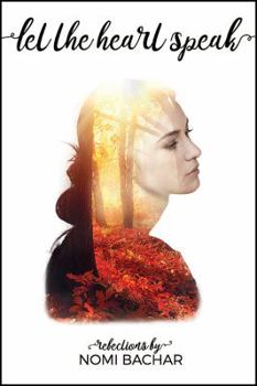 Paperback Let the Heart Speak: Reflections by Nomi Bachar Book
