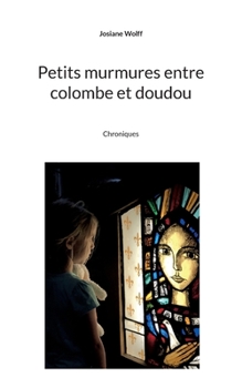 Paperback Petits murmures entre colombe et doudou: Chroniques [French] Book