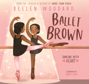 Library Binding Ballet Brown: Dancing with Heart Book