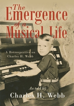 Paperback The Emergence of a Musical Life: A Retrospective on Charles H. Webb Book