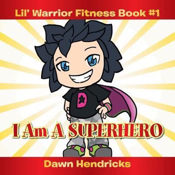 Paperback Lil' Warrior Fitness Book #1: I Am a Superhero Book