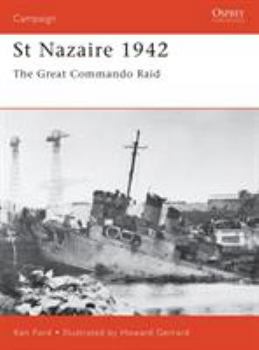 St Nazaire 1942: The Great Commando Raid - Book #92 of the Osprey Campaign