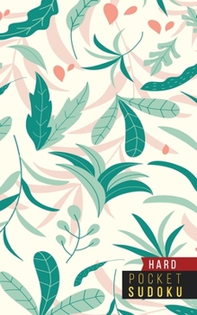 Pocket Sudoku Hard: 158 Hard Sudoku Puzzles with Solutions - Pocket Sudoku Puzzle Books - Large Print Sudoku Puzzle Books For Adults - Sudoku For Seniors - Travel Size - Florals