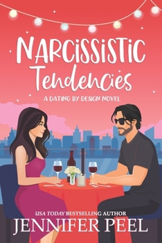 Narcissistic Tendencies - Book #3 of the Dating by Design