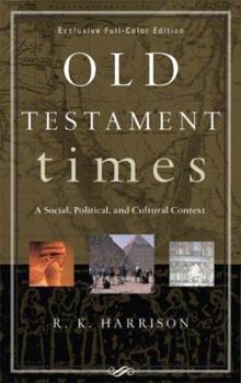 Hardcover Old Testament Times: A Social, Political, and Cultural Context Book