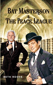 Hardcover Bat Masterson & The Peace League Book