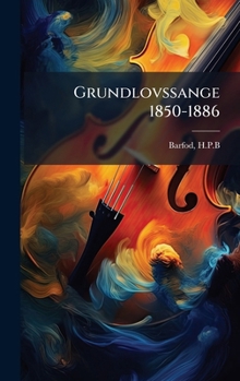 Hardcover Grundlovssange 1850-1886 [Danish] Book