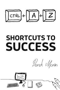 Paperback Shortcuts to Success and Happiness: Extended Edition Book