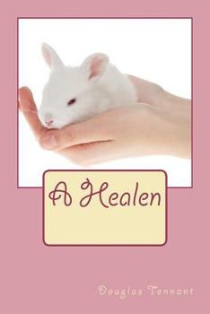 Paperback A Healen: Possessing a gift from God without the knowledge of what to do with it could be incredibly dangerous. Book