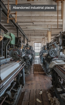 Paperback Abandoned industrial places: In Europe Book