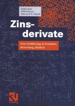 Paperback Zinsderivate: Eine Einführung in Produkte, Bewertung, Risiken [German] Book