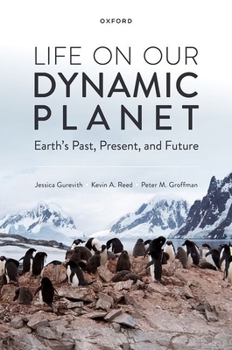 Life on Our Dynamic Planet: Earth's Past, Present, and Future