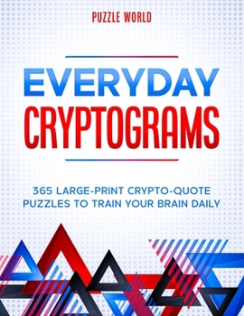 Paperback Everyday Cryptograms: 365 Large-Print Crypto-Quote Puzzles to Train Your Brain Daily [Large Print] Book